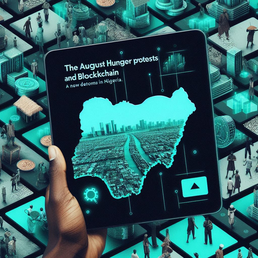 The August Hunger Protests and Blockchain: A New Hope for Nigeria.